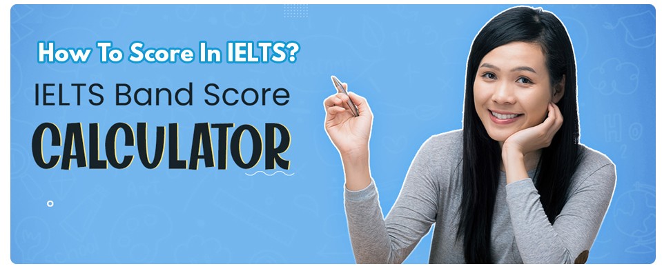 How To Get Score Well In IELTS?